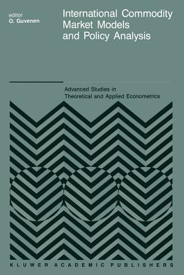 International Commodity Market Models and Policy Analysis - G�venen, O (Editor)