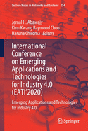 International Conference on Emerging Applications and Technologies for Industry 4.0 (Eati'2020): Emerging Applications and Technologies for Industry 4.0