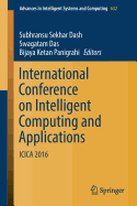 International Conference on Intelligent Computing and Applications: Icica 2016