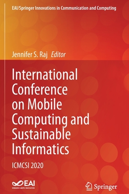 International Conference on Mobile Computing and Sustainable Informatics: ICMCSI 2020 - Raj, Jennifer S. (Editor)