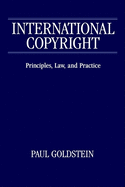 International Copyright: Principles, Law, and Practice