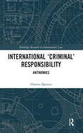 International 'Criminal' Responsibility: Antinomies