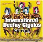International DeeJay Gigolos, Vol. 5