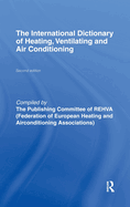 International Dictionary of Heating, Ventilating and Air Conditioning