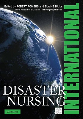 International Disaster Nursing - Powers, Robert (Editor), and Daily, Elaine (Editor)