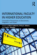 International Faculty in Higher Education: Comparative Perspectives on Recruitment, Integration, and Impact