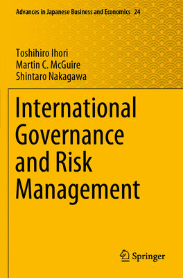 International Governance and Risk Management - Ihori, Toshihiro, and McGuire, Martin C, and Nakagawa, Shintaro