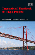 International Handbook on Mega-Projects - Priemus, Hugo (Editor), and van Wee, Bert (Editor)