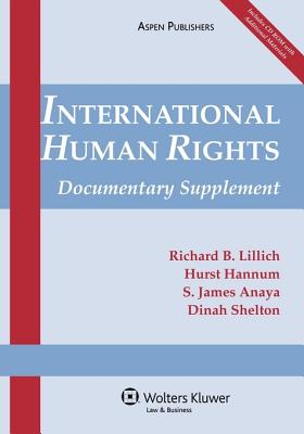 International Human Rights: Documentary Supplement - Lillich, Richard B, and Hannum, Hurst, and Anaya, S James