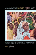 International Human Rights Law: Returning to Universal Principles