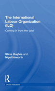 International Labour Organization (Ilo): Coming in from the Cold