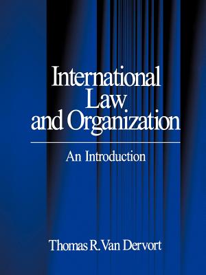 International Law and Organization: An Introduction - Van Dervort, Thomas R