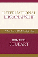 International Librarianship: A Basic Guide to Global Knowledge Access