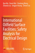 International Oilfield Surface Facilities: Safety Analysis for Electrical Design