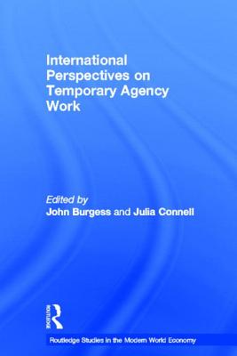 International Perspectives on Temporary Work - Burgess, John (Editor), and Connell, Julia (Editor)