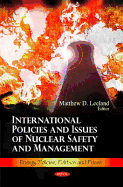 International Policies & Issues of Nuclear Safety & Management