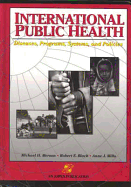 International Public Health: Diseases, Programs, Systems, and Policies