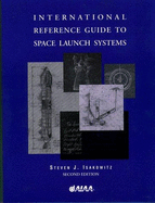 International Reference Guide to Space Launch Systems - Isakowitz, Steven J