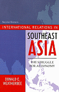 International Relations in Southeast Asia: The Struggle for Autonomy