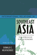International Relations in Southeast Asia: The Struggle for Autonomy