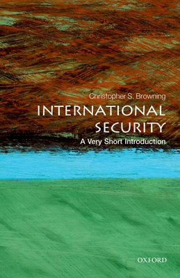International Security: A Very Short Introduction - Browning, Christopher S.
