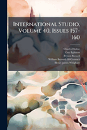 International Studio, Volume 40, Issues 157-160