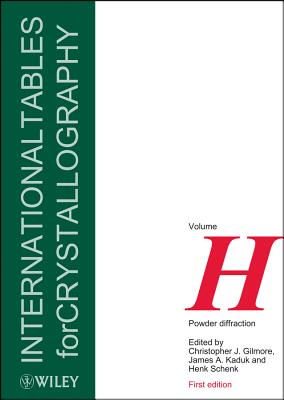 International Tables for Crystallography, Volume H: Powder Diffraction - Gilmore, Christopher J. (Editor), and Kaduk, James A. (Editor), and Schenk, Henk (Editor)