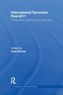 International Terrorism Post-9/11: Comparative Dynamics and Responses
