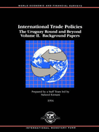 International Trade Policies: The Uruguay Round and Beyond