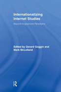 Internationalizing Internet Studies: Beyond Anglophone Paradigms