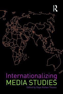 Internationalizing Media Studies - Thussu, Daya Kishan (Editor)