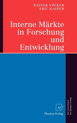 Interne Markte in Forschung Und Entwicklung - V�lker, Rainer, and Kasper, Eric