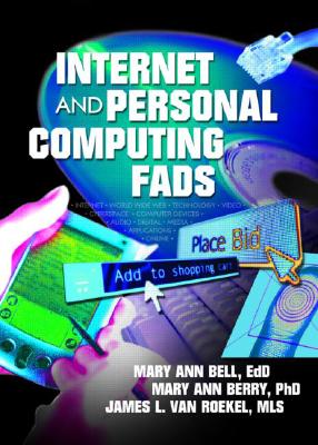 Internet and Personal Computing Fads - Van Roekel, James, and Berry, Mary, and Bell, Maryann