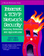 Internet and TCP/IP Network Security: Securing Protocols and Applications