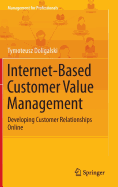 Internet-Based Customer Value Management: Developing Customer Relationships Online