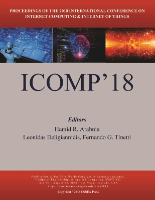 Internet Computing and Internet of Things - Arabnia, Hamid R (Editor), and Deligiannidis, Leonidas (Editor), and Tinetti, Fernando G (Editor)