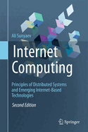 Internet Computing: Principles of Distributed Systems and Emerging Internet-Based Technologies