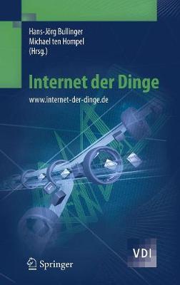 Internet Der Dinge: WWW.Internet-Der-Dinge.de - Bullinger, Hans-J�rg (Editor), and Hompel, Michael (Editor)