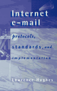 Internet E-mail Protocols, Standards and Implementation