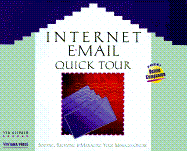 Internet E-mail Quick Tour: Sending, Receiving and Managing Your Messages Online