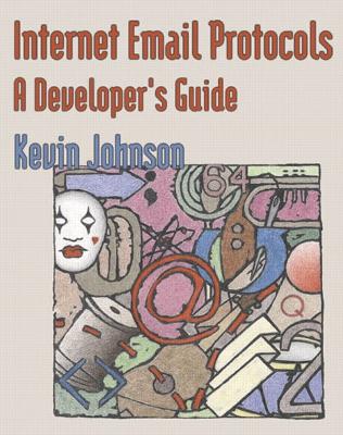 Internet Email Protocols: A Developer's Guide - Johnson, Kevin