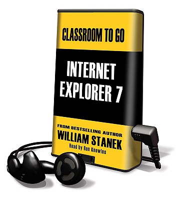 Internet Explorer 7 Classroom-To-Go - Stanek, William R, and Knowles, Ron (Read by)