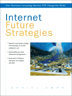 Internet Future Strategies: How Pervasive Computing Services Will Change the World