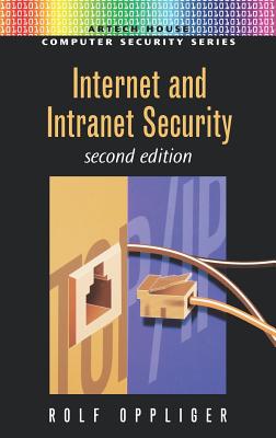Internet & Intranet Security - Oppliger, Rolf, Ph.D.