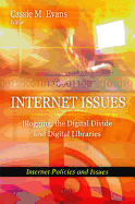 Internet Issues: Blogging, the Digital Divide & Digital Libraries