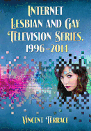 Internet Lesbian and Gay Television Series, 1996-2014
