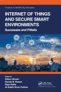 Internet of Things and Secure Smart Environments: Successes and Pitfalls