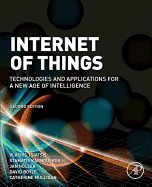 Internet of Things: Technologies and Applications for a New Age of Intelligence