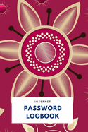 Internet Password Logbook: Password Notebook - Floral Password Book Organizer to Keep Usernames, Passwords, Web Addresses