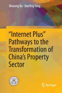 "internet Plus" Pathways to the Transformation of China's Property Sector
